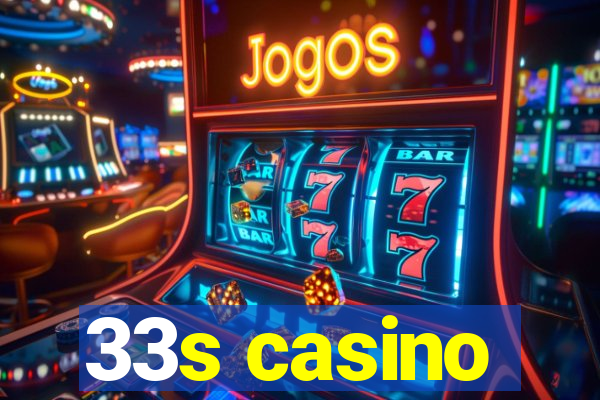 33s casino